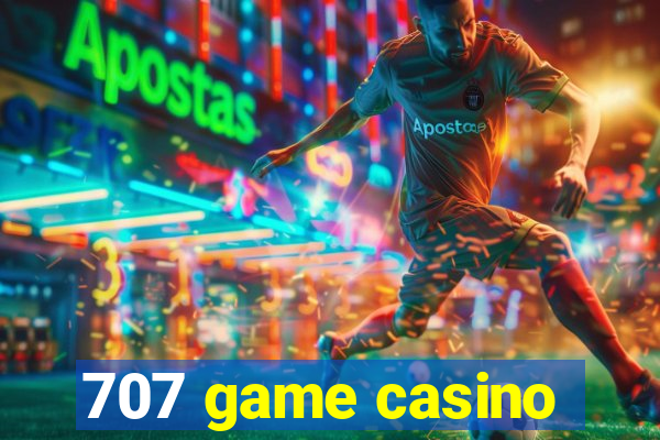 707 game casino